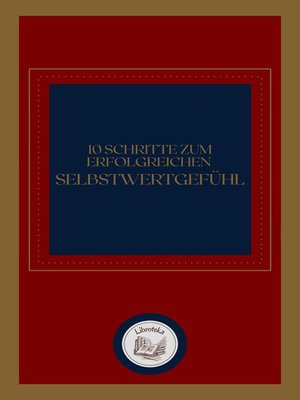 cover image of 10 SCHRITTE ZUM ERFOLGREICHEN SELBSTWERTGEFÜHL
